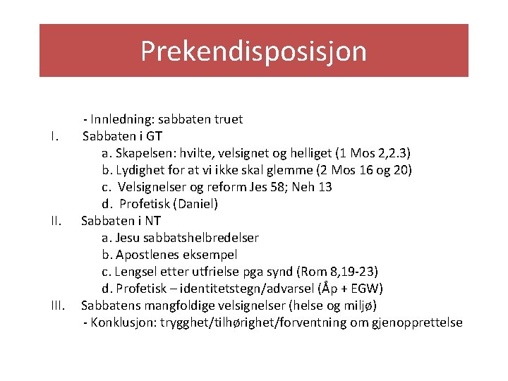 Prekendisposisjon - Innledning: sabbaten truet I. Sabbaten i GT a. Skapelsen: hvilte, velsignet og