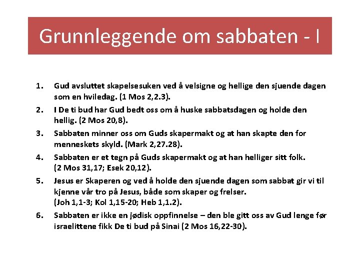 Grunnleggende om sabbaten - I 1. 2. 3. 4. 5. 6. Gud avsluttet skapelsesuken