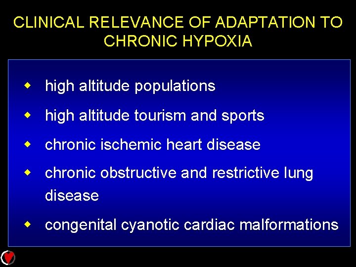 CLINICAL RELEVANCE OF ADAPTATION TO CHRONIC HYPOXIA w high altitude populations w high altitude