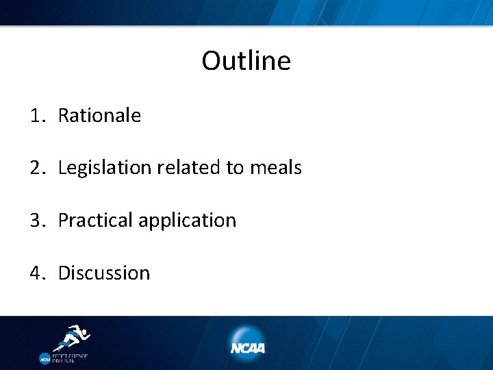 Outline 1. Rationale 2. Legislation related to meals 3. Practical application 4. Discussion 