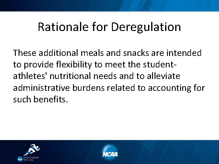 Rationale for Deregulation These additional meals and snacks are intended to provide flexibility to