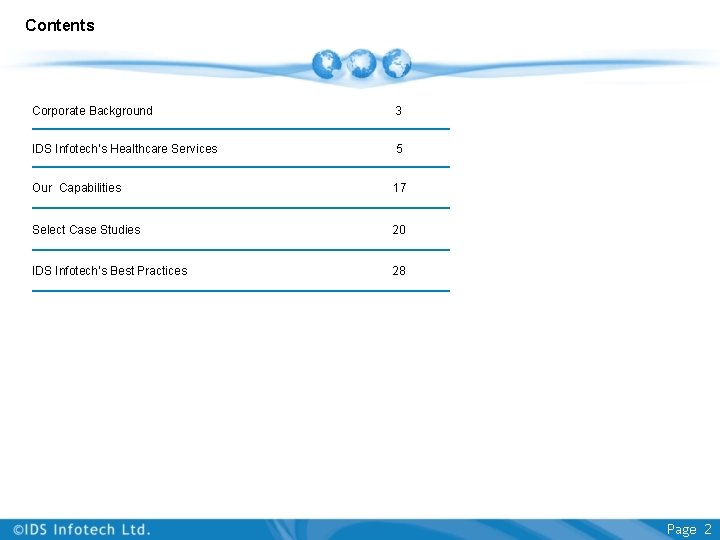 Contents Corporate Background 3 IDS Infotech’s Healthcare Services 5 Our Capabilities 17 Select Case Contents Corporate Background 3 IDS Infotech’s Healthcare Services 5 Our Capabilities 17 Select Case