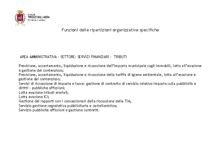 Funzioni delle ripartizioni organizzative specifiche AREA AMMINISTRATIVA – SETTORE: SERVIZI FINANZIARI - TRIBUTI Previsione,