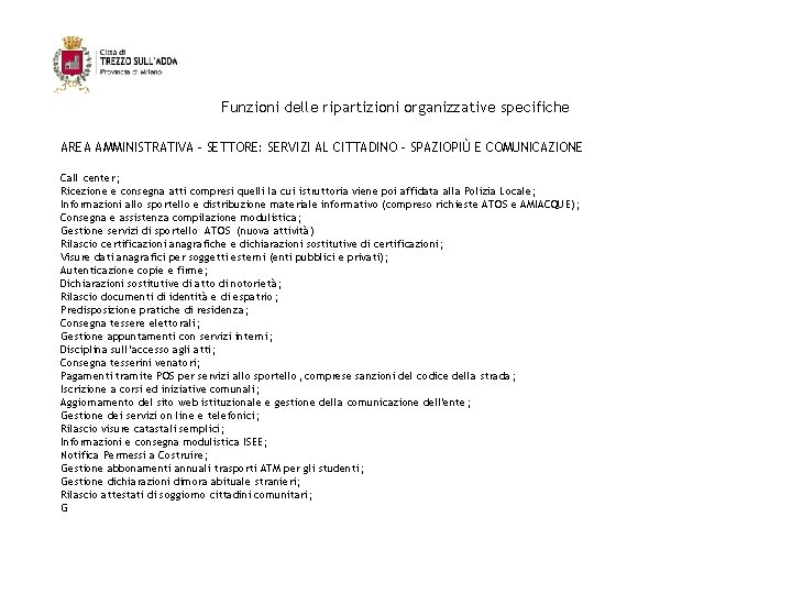 Funzioni delle ripartizioni organizzative specifiche AREA AMMINISTRATIVA - SETTORE: SERVIZI AL CITTADINO - SPAZIOPIÙ