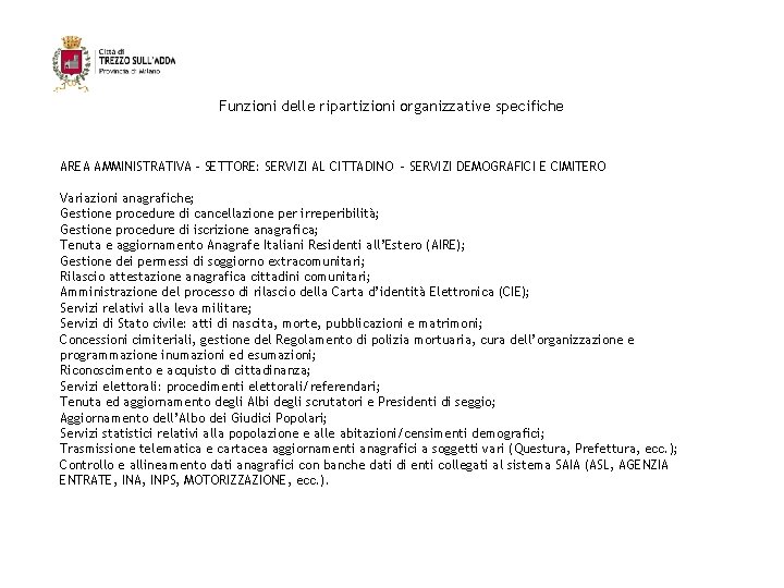 Funzioni delle ripartizioni organizzative specifiche AREA AMMINISTRATIVA - SETTORE: SERVIZI AL CITTADINO - SERVIZI