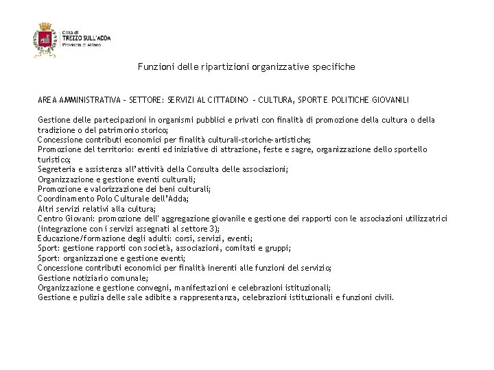 Funzioni delle ripartizioni organizzative specifiche AREA AMMINISTRATIVA - SETTORE: SERVIZI AL CITTADINO - CULTURA,