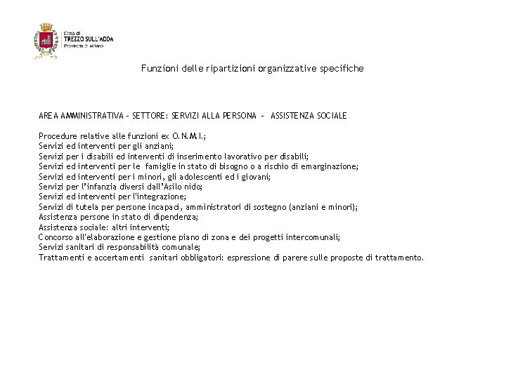 Funzioni delle ripartizioni organizzative specifiche AREA AMMINISTRATIVA - SETTORE: SERVIZI ALLA PERSONA - ASSISTENZA