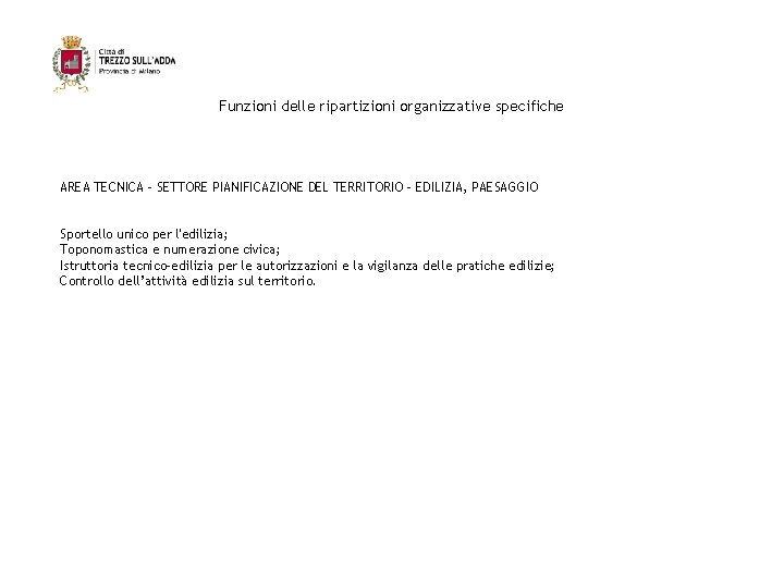 Funzioni delle ripartizioni organizzative specifiche AREA TECNICA - SETTORE PIANIFICAZIONE DEL TERRITORIO - EDILIZIA,