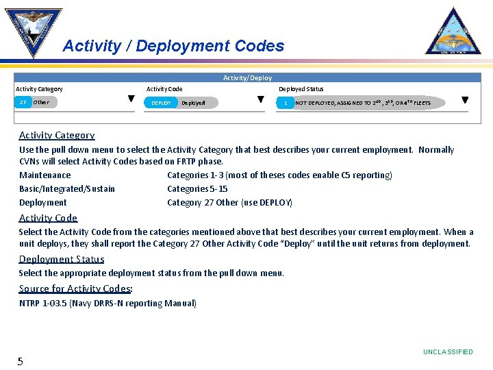 Activity / Deployment Codes Activity/Deploy Activity Category Activity Code Deployed Status 27 Other DEPLOY