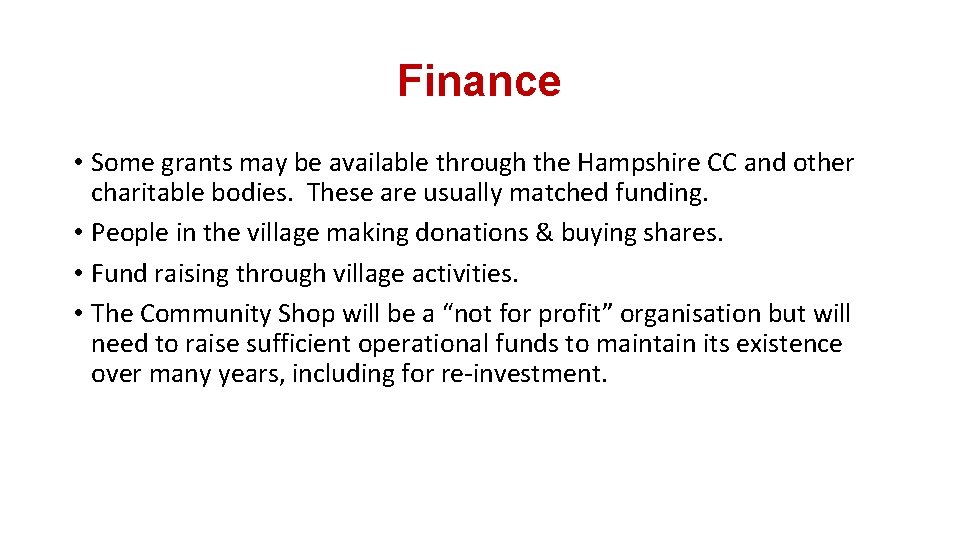 Finance • Some grants may be available through the Hampshire CC and other charitable