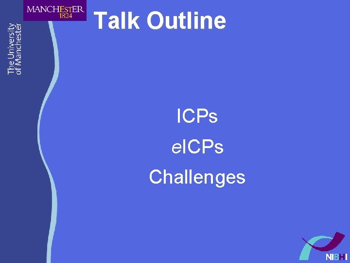 Talk Outline ICPs e. ICPs Challenges 