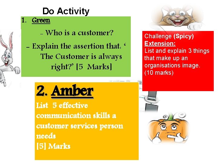 Do Activity 1. Green - Who is a customer? - Explain the assertion that: