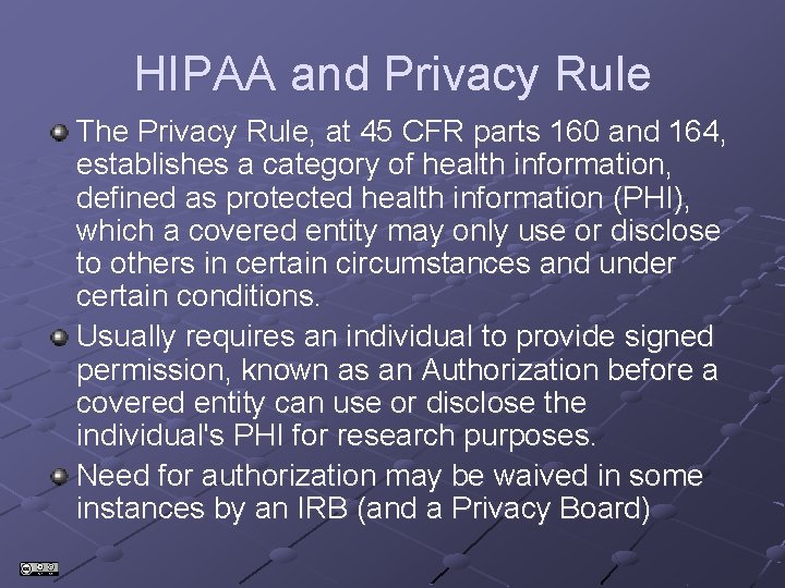 HIPAA and Privacy Rule The Privacy Rule, at 45 CFR parts 160 and 164, HIPAA and Privacy Rule The Privacy Rule, at 45 CFR parts 160 and 164,