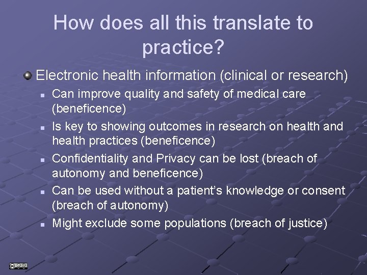 How does all this translate to practice? Electronic health information (clinical or research) n How does all this translate to practice? Electronic health information (clinical or research) n