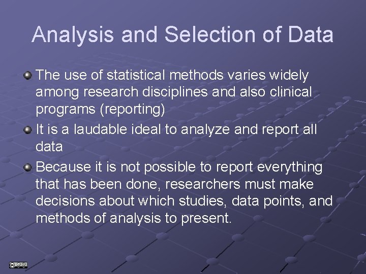 Analysis and Selection of Data The use of statistical methods varies widely among research Analysis and Selection of Data The use of statistical methods varies widely among research