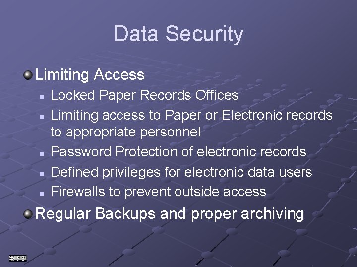 Data Security Limiting Access n n n Locked Paper Records Offices Limiting access to Data Security Limiting Access n n n Locked Paper Records Offices Limiting access to