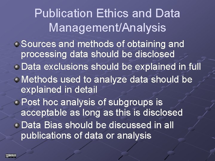 Publication Ethics and Data Management/Analysis Sources and methods of obtaining and processing data should Publication Ethics and Data Management/Analysis Sources and methods of obtaining and processing data should