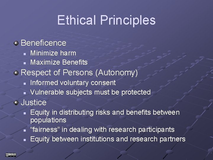 Ethical Principles Beneficence n n Minimize harm Maximize Benefits Respect of Persons (Autonomy) n Ethical Principles Beneficence n n Minimize harm Maximize Benefits Respect of Persons (Autonomy) n