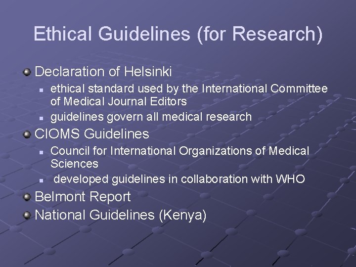 Ethical Guidelines (for Research) Declaration of Helsinki n n ethical standard used by the Ethical Guidelines (for Research) Declaration of Helsinki n n ethical standard used by the