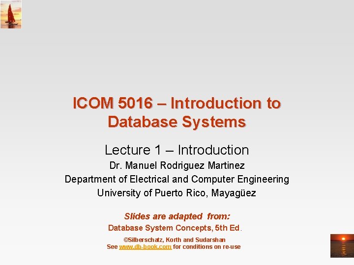 ICOM 5016 – Introduction to Database Systems Lecture 1 – Introduction Dr. Manuel Rodriguez