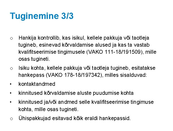 Tuginemine 3/3 o Hankija kontrollib, kas isikul, kellele pakkuja või taotleja tugineb, esinevad kõrvaldamise