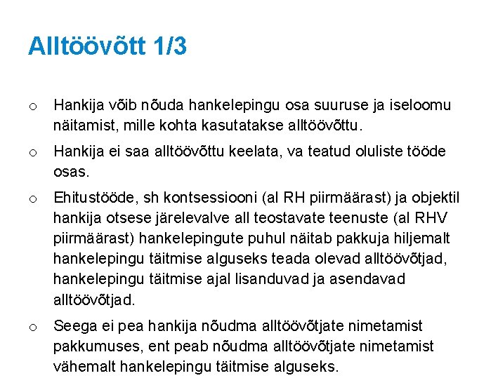 Alltöövõtt 1/3 o Hankija võib nõuda hankelepingu osa suuruse ja iseloomu näitamist, mille kohta