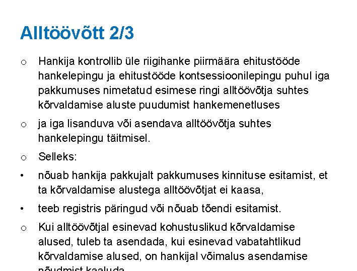 Alltöövõtt 2/3 o Hankija kontrollib üle riigihanke piirmäära ehitustööde hankelepingu ja ehitustööde kontsessioonilepingu puhul