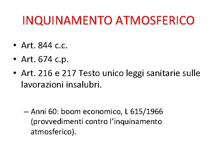 INQUINAMENTO ATMOSFERICO • Art. 844 c. c. • Art. 674 c. p. • Art.