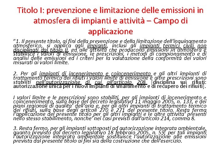 Titolo I: prevenzione e limitazione delle emissioni in atmosfera di impianti e attività –