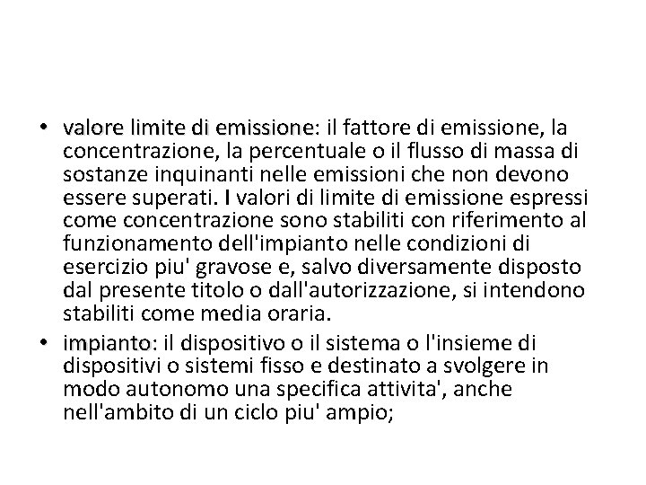  • valore limite di emissione: il fattore di emissione, la valore limite di