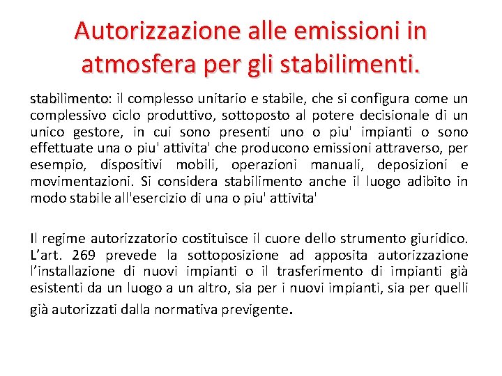 Autorizzazione alle emissioni in atmosfera per gli stabilimenti. stabilimento: il complesso unitario e stabile,