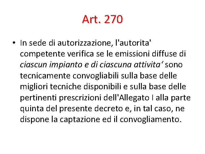 Art. 270 • In sede di autorizzazione, l'autorita' competente verifica se le emissioni diffuse