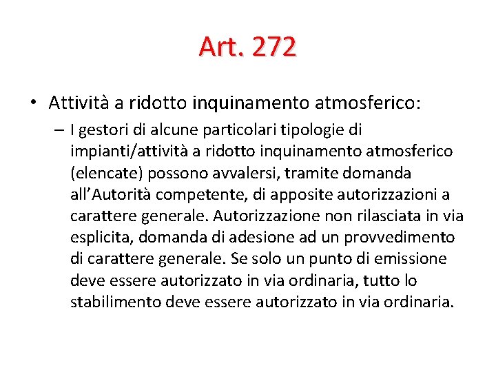 Art. 272 • Attività a ridotto inquinamento atmosferico: – I gestori di alcune particolari