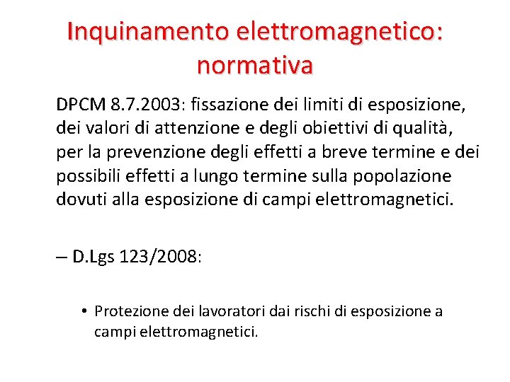 Inquinamento elettromagnetico: normativa DPCM 8. 7. 2003: fissazione dei limiti di esposizione, dei valori