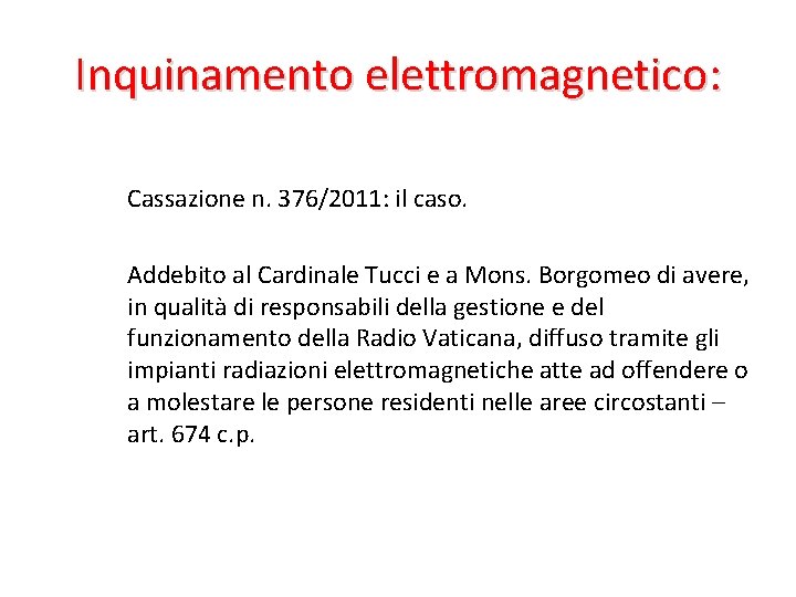 Inquinamento elettromagnetico: Cassazione n. 376/2011: il caso. Addebito al Cardinale Tucci e a Mons.