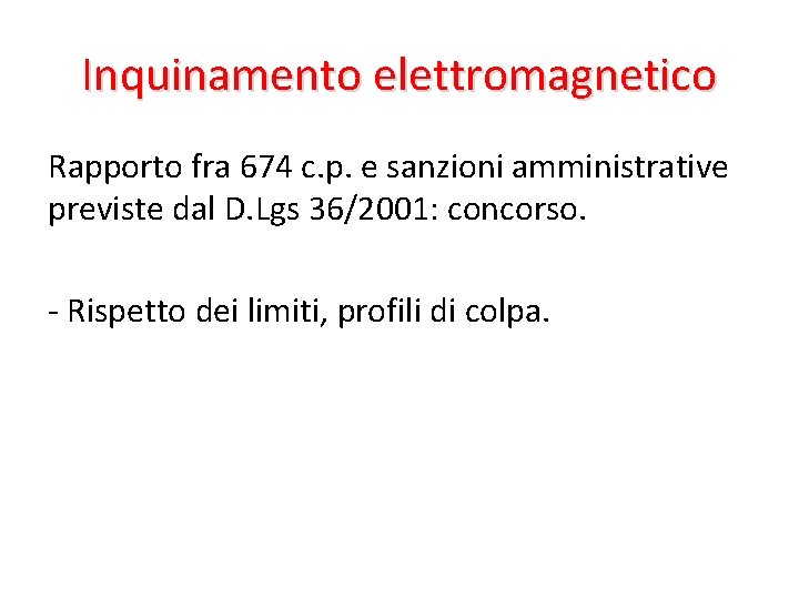 Inquinamento elettromagnetico Rapporto fra 674 c. p. e sanzioni amministrative previste dal D. Lgs