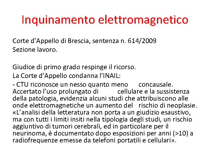 Inquinamento elettromagnetico Corte d’Appello di Brescia, sentenza n. 614/2009 Sezione lavoro. Giudice di primo