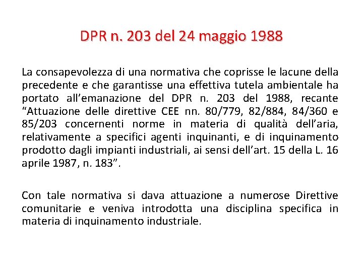 DPR n. 203 del 24 maggio 1988 La consapevolezza di una normativa che coprisse