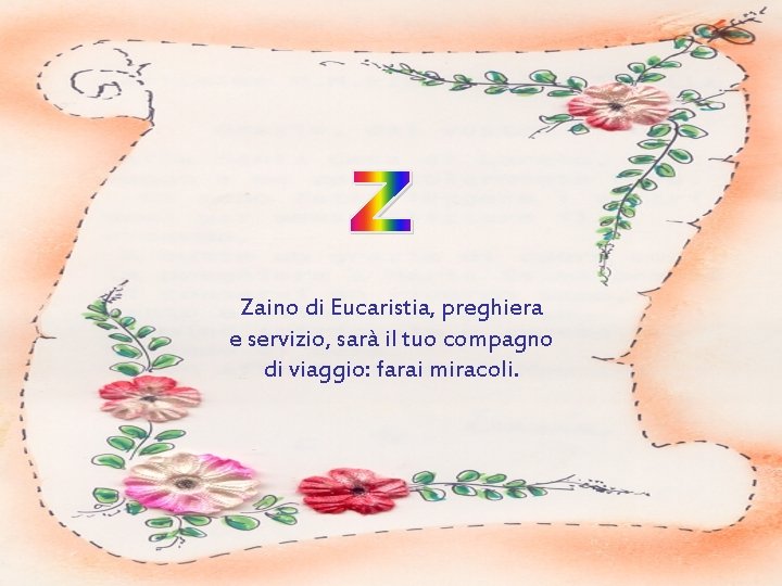 Zaino di Eucaristia, preghiera e servizio, sarà il tuo compagno di viaggio: farai miracoli.