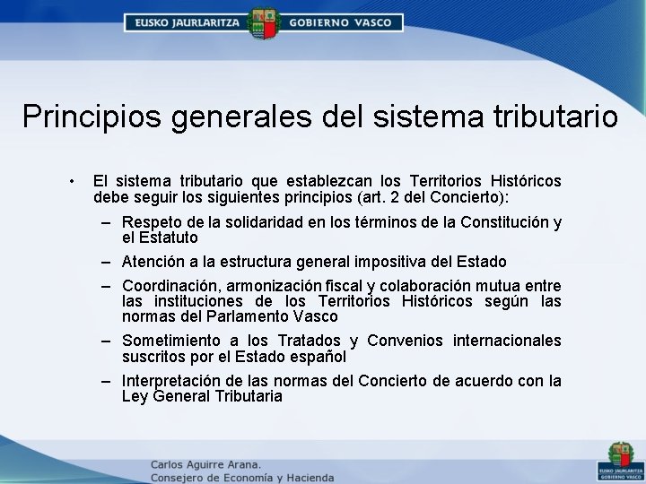 Principios generales del sistema tributario • El sistema tributario que establezcan los Territorios Históricos Principios generales del sistema tributario • El sistema tributario que establezcan los Territorios Históricos