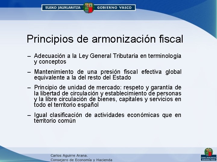 Principios de armonización fiscal – Adecuación a la Ley General Tributaria en terminología y Principios de armonización fiscal – Adecuación a la Ley General Tributaria en terminología y