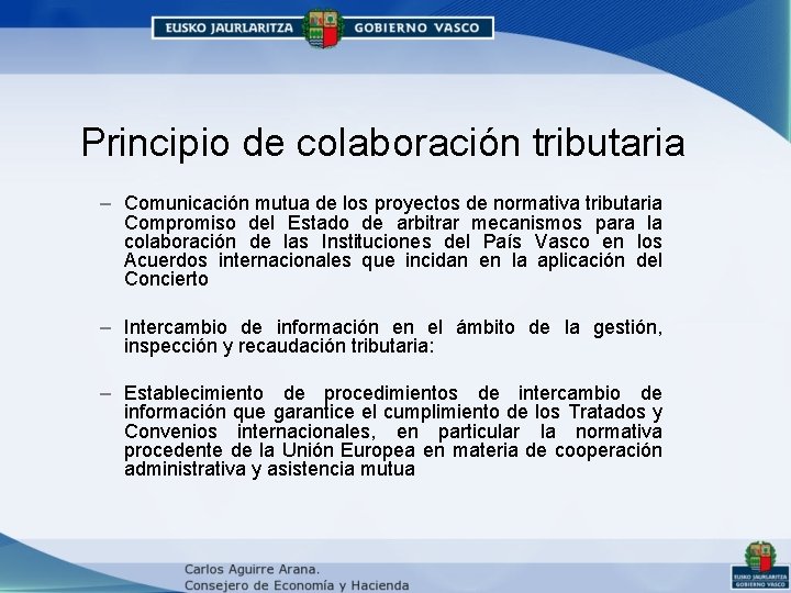 Principio de colaboración tributaria – Comunicación mutua de los proyectos de normativa tributaria Compromiso Principio de colaboración tributaria – Comunicación mutua de los proyectos de normativa tributaria Compromiso