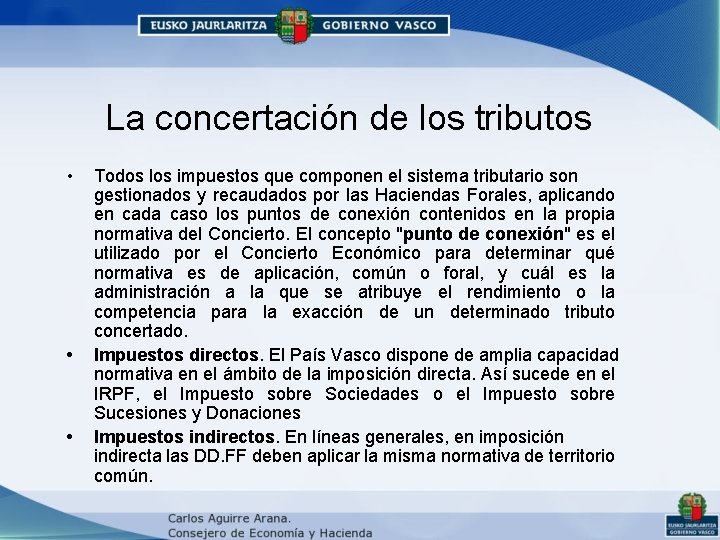 La concertación de los tributos • • • Todos los impuestos que componen el La concertación de los tributos • • • Todos los impuestos que componen el