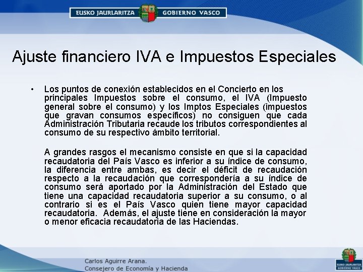 Ajuste financiero IVA e Impuestos Especiales • Los puntos de conexión establecidos en el Ajuste financiero IVA e Impuestos Especiales • Los puntos de conexión establecidos en el
