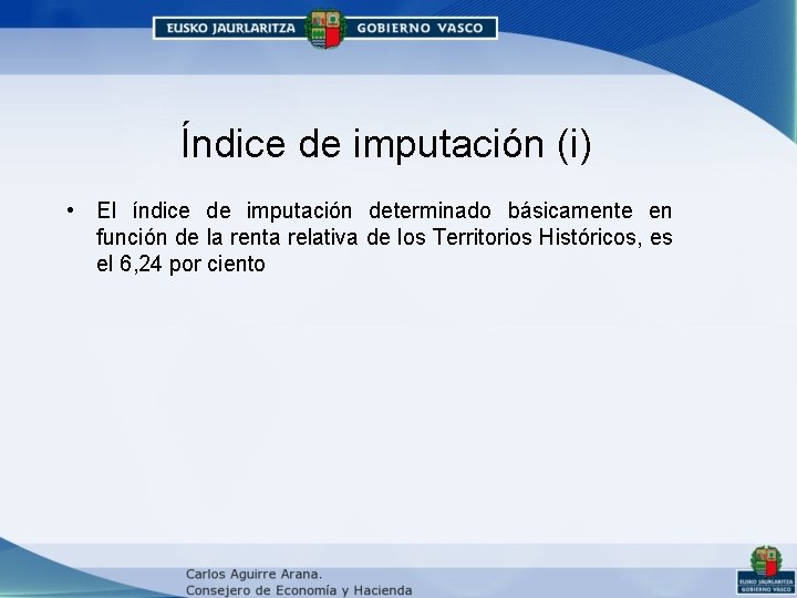 Índice de imputación (i) • El índice de imputación determinado básicamente en función de Índice de imputación (i) • El índice de imputación determinado básicamente en función de