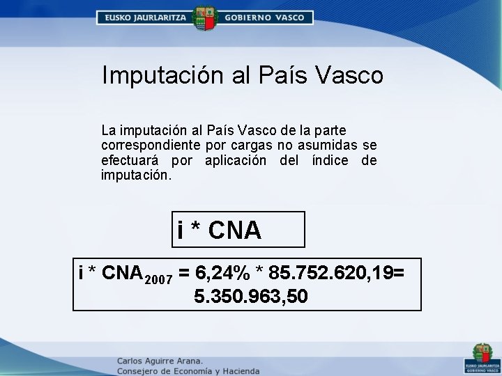 Imputación al País Vasco La imputación al País Vasco de la parte correspondiente por Imputación al País Vasco La imputación al País Vasco de la parte correspondiente por