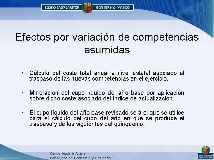 Efectos por variación de competencias asumidas • Cálculo del coste total anual a nivel Efectos por variación de competencias asumidas • Cálculo del coste total anual a nivel