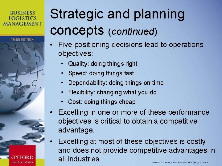 Strategic and planning concepts (continued) • Five positioning decisions lead to operations objectives: •