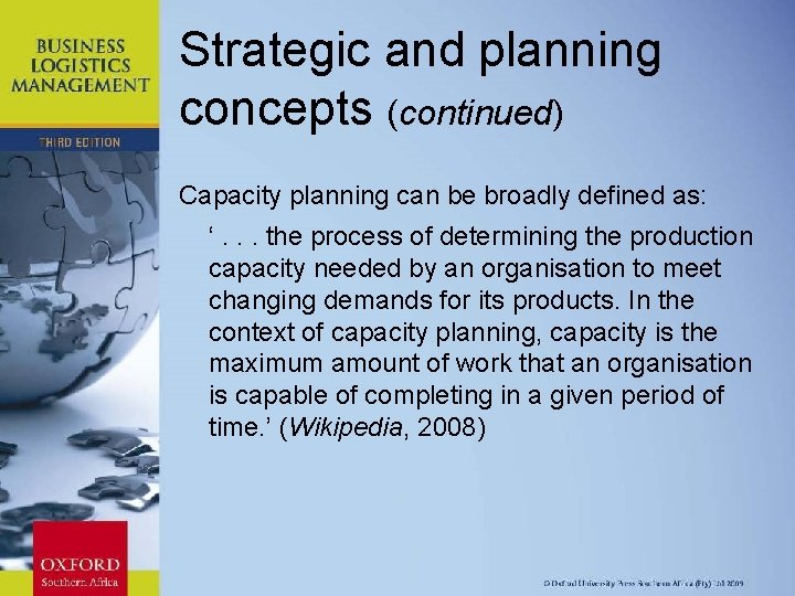 Strategic and planning concepts (continued) Capacity planning can be broadly defined as: ‘. .