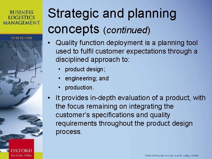 Strategic and planning concepts (continued) • Quality function deployment is a planning tool used